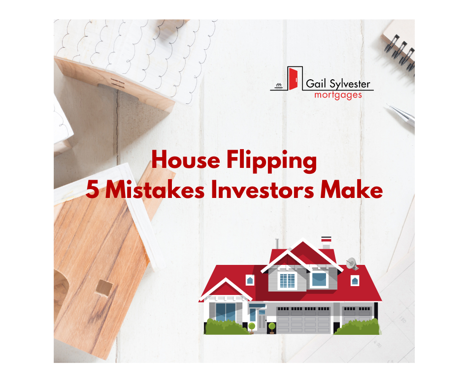 House Flipping: The Five Biggest Mistakes Investors Make